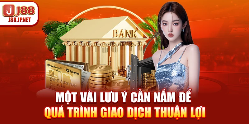 Một vài lưu ý cần nắm để quá trình giao dịch thuận lợi