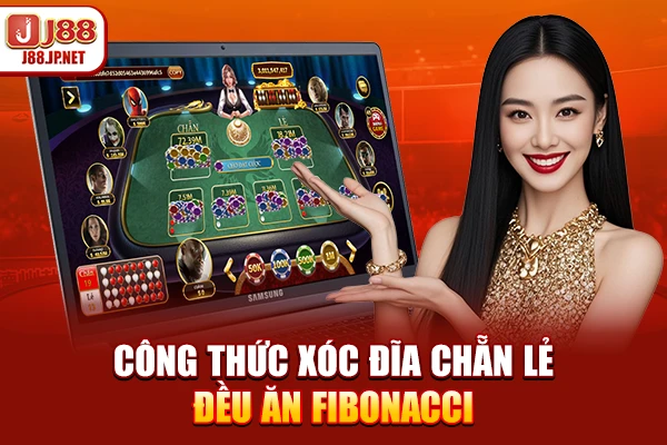 Công thức xóc đĩa chẵn lẻ đều ăn Fibonacci